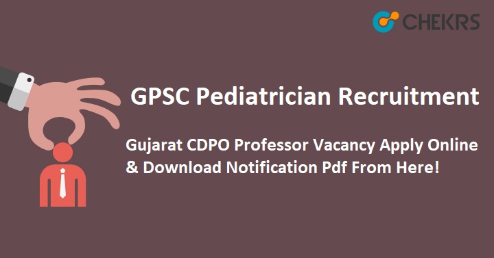 GPSC Pediatrician Recruitment 2022