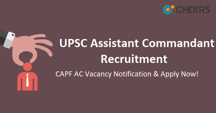 UPSC Assistant Commandants Recruitment 2021