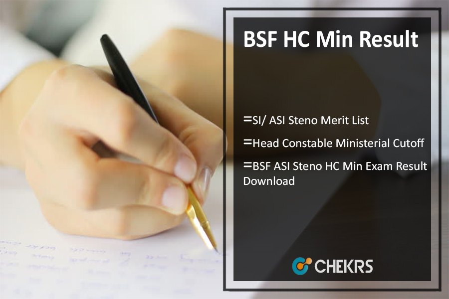 BSF HC Min Result- SI/ ASI Steno Merit, Cut Off Marks (Expected)