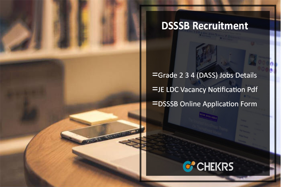 DSSSB Recruitment 2022, Grade 2 3 4 (DASS) JE LDC Vacancy- Apply online 