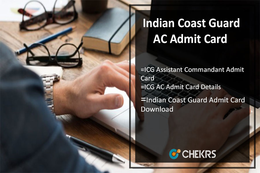Indian Coast Guard AC Admit Card 2022- ICG Assistant Commandant Hall Ticket Download