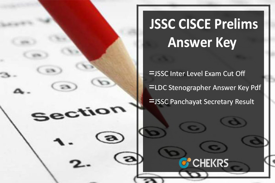 JSSC CISCE Prelims Answer Key 2022- Jharkhand Inter Level Prelims Exam Cut Off Marks