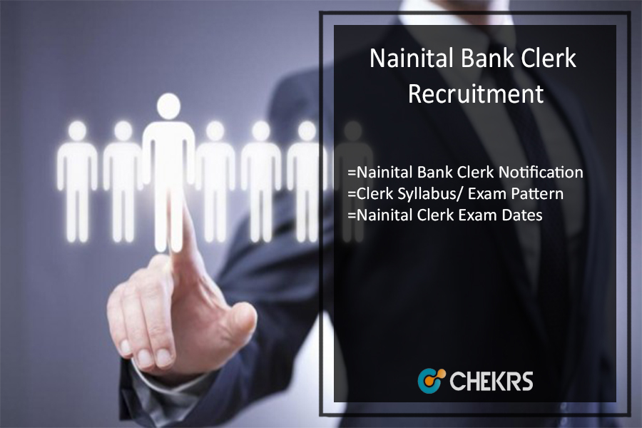 Nainital Bank Clerk Recruitment 2022- Notification, Syllabus, Exam Pattern, Dates