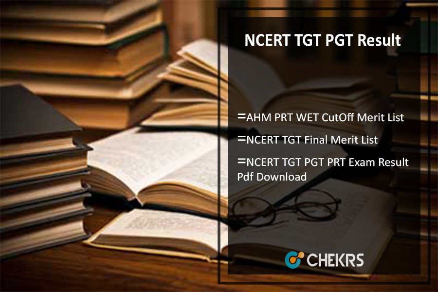 NCERT TGT PGT Result 2024- ncert.nic.in AHM PRT WET CutOff Merit List