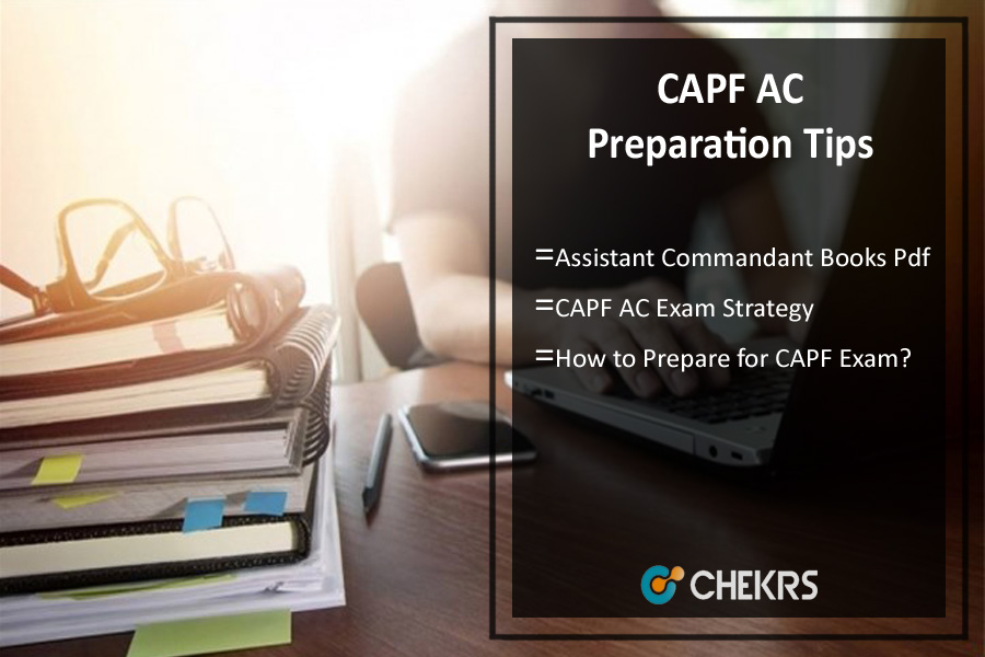 How To Crack CAPF AC- Preparation Tips, UPSC CAPF Strategy