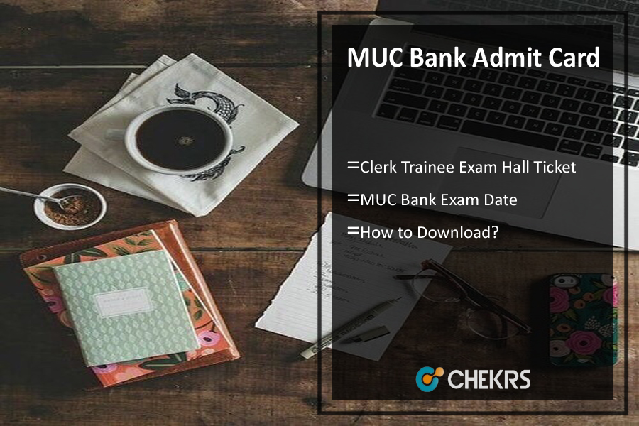 MUC Bank Admit Card 2024- Clerk Trainee Hall Ticket, Exam Date
