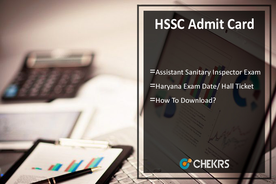 HSSC Assistant Sanitary Inspector Admit Card 2022- Exam Date at hssc.gov.in