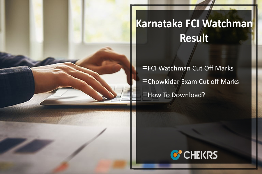 Karnataka FCI Watchman Result 2023- Cut Off Marks, Final Merit List