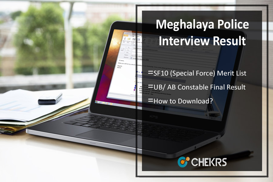 Meghalaya Police Interview Result 2022- SF10, UB Constable Final Merit