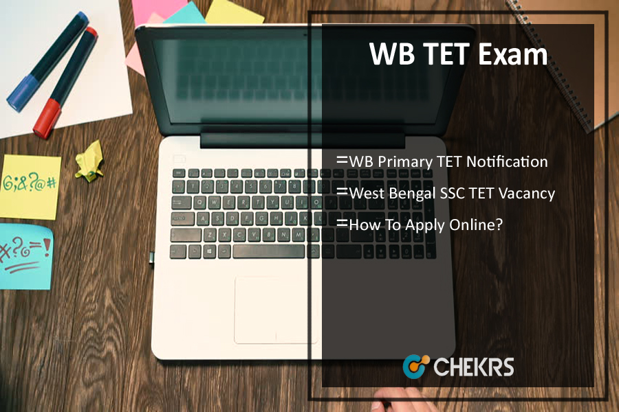 WB TET: Application Form, West Bengal TET Exam Date, Syllabus & Pattern