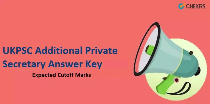 UKPSC Additional Private Secretary Answer Key 2023