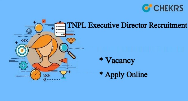 TNPL Executive Director Recruitment 2022