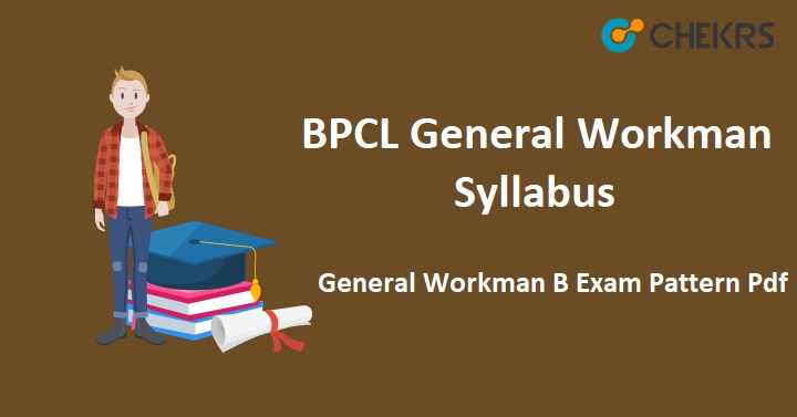 BPCL General Workman Syllabus 2024