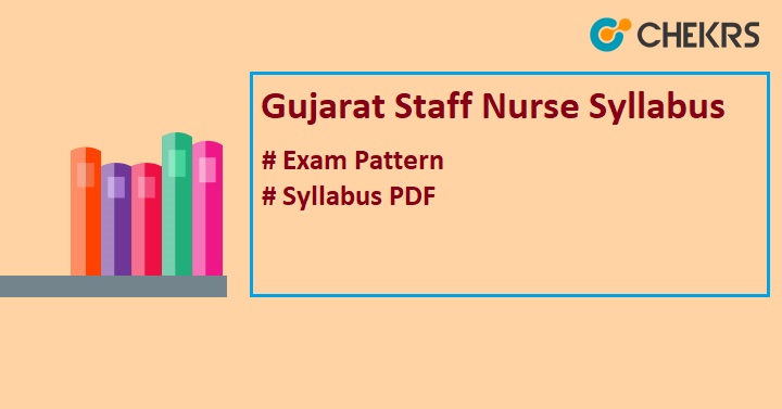 Gujarat Staff Nurse Syllabus 2022