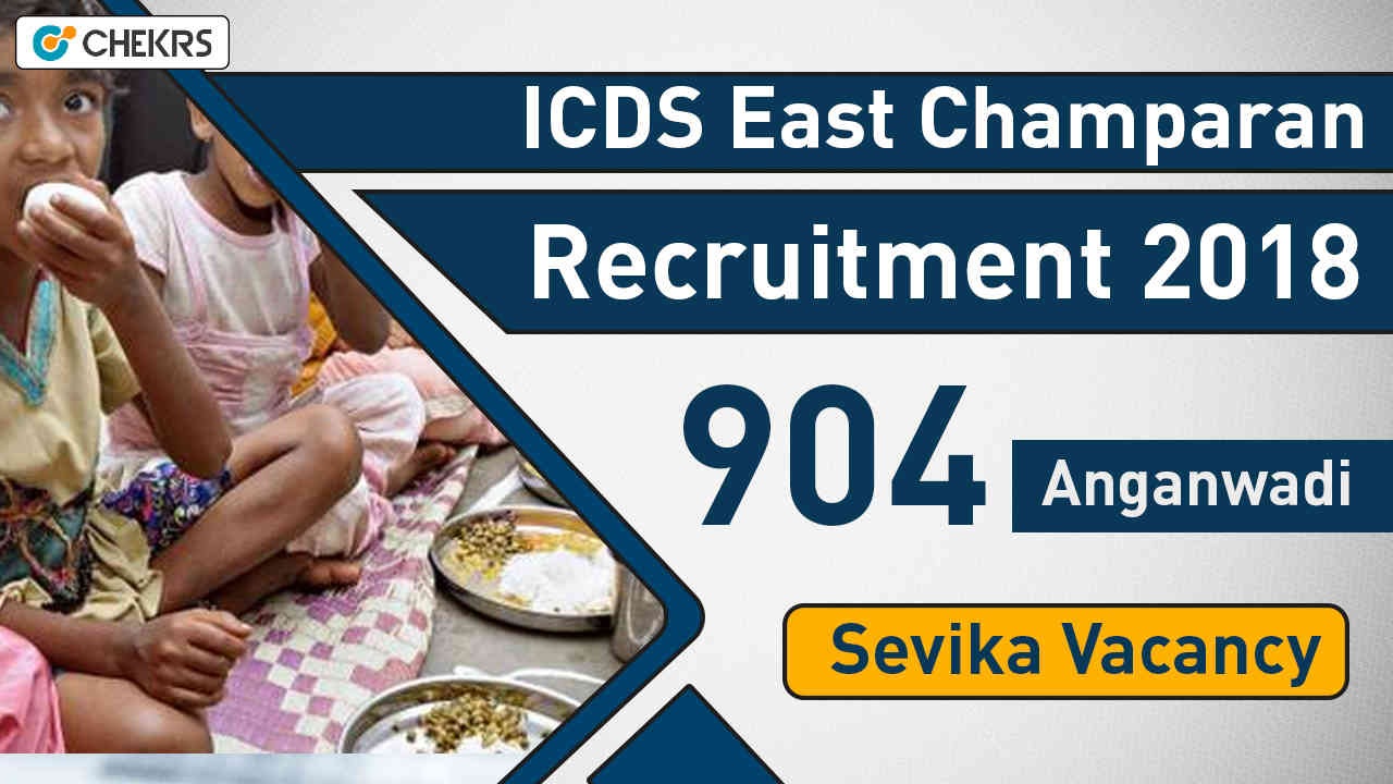 ICDS East Champaran Recruitment 2024 Anganwadi Sevika Vacancy