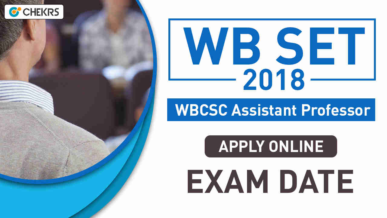 WB SET Notification 2024 WBCSC Assistant Professor Apply Online, Exam